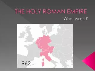 THE HOLY ROMAN EMPIRE