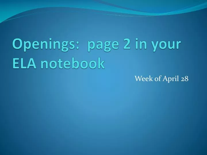openings p age 2 in your ela notebook