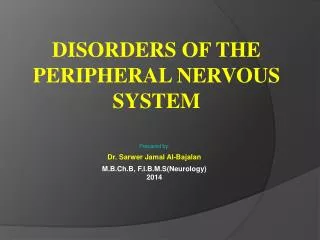 Prepared by: Dr. Sarwer Jamal Al- Bajalan M.B.Ch.B , F.I.B.M.S(Neurology ) 2014