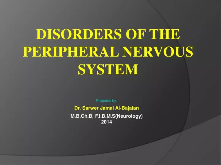 prepared by dr sarwer jamal al bajalan m b ch b f i b m s neurology 2014