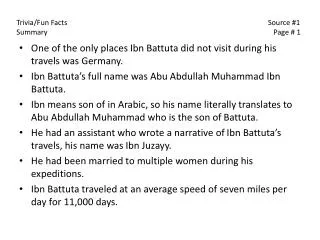 One of the only places Ibn Battuta did not visit during his travels was Germany.
