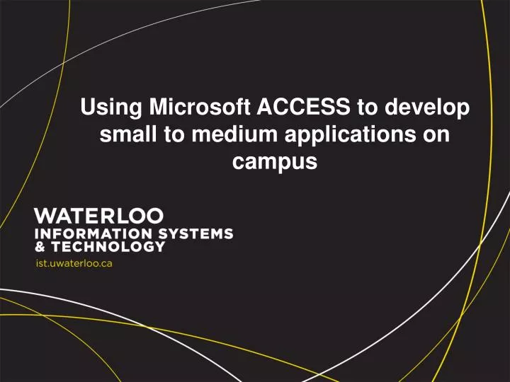 using microsoft access to develop small to medium applications on campus
