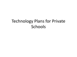 Technology Plans for Private Schools