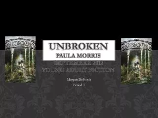 Unbroken Paula Morris September 2012 Young Adult Fiction