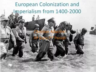 European Colonization and Imperialism from 1400-2000