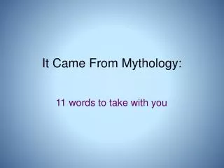 It Came From Mythology: