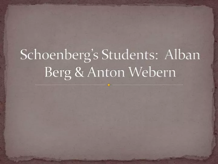 schoenberg s students alban berg anton webern