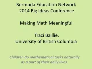 Children do mathematical tasks naturally as a part of their daily lives.