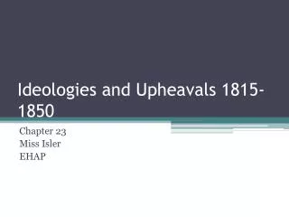Ideologies and Upheavals 1815-1850