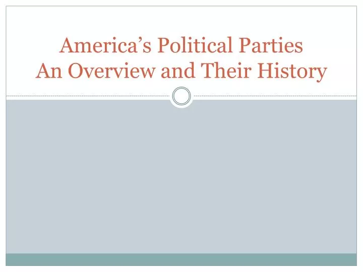 america s political parties an overview and their history