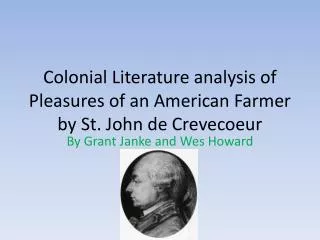 Colonial Literature analysis of Pleasures of an American Farmer by St. John de Crevecoeur