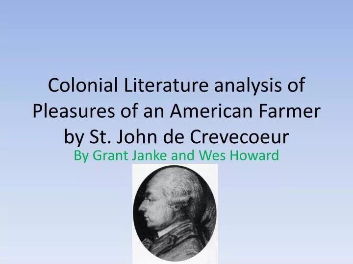 colonial literature analysis of pleasures of an american farmer by st john de crevecoeur