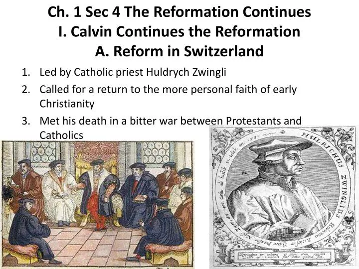 ch 1 sec 4 the reformation continues i calvin continues the reformation a reform in switzerland