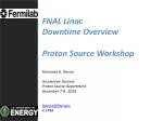 Overview of Linac Downtime and Proton Source Performance Analysis (2010) - slide 1