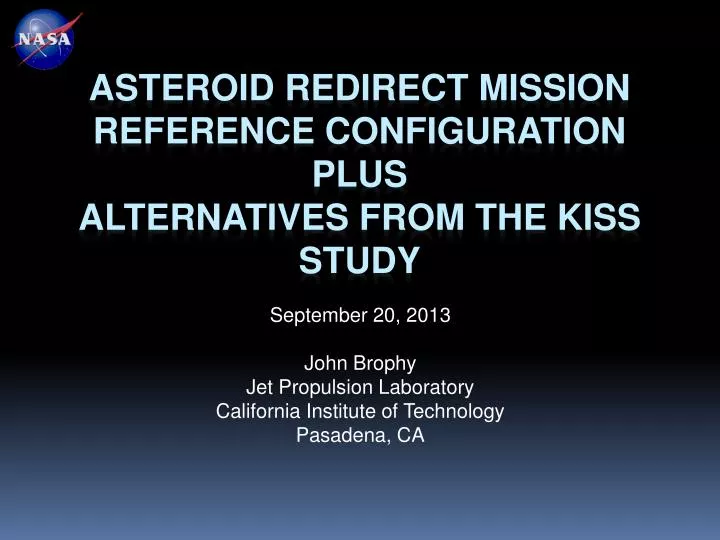 asteroid redirect mission reference configuration plus alternatives from the kiss study