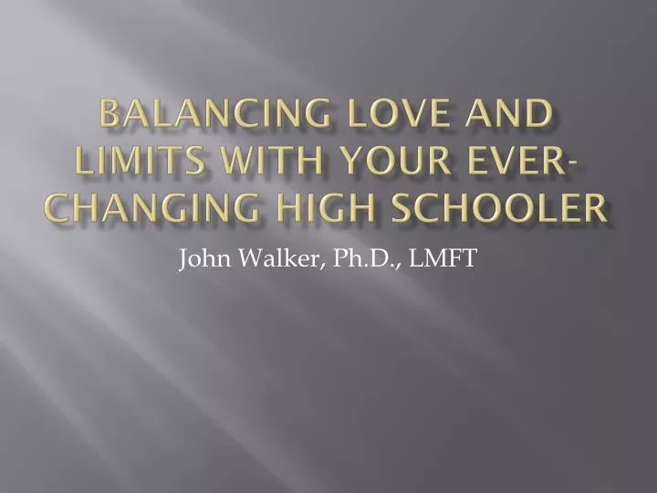 balancing love and limits with your ever changing high schooler