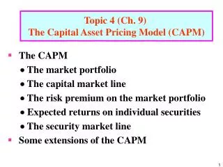 Topic 4 (Ch. 9) The Capital Asset Pricing Model (CAPM)
