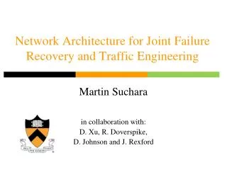Network Architecture for Joint Failure Recovery and Traffic Engineering