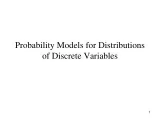 Probability Models for Distributions of Discrete Variables