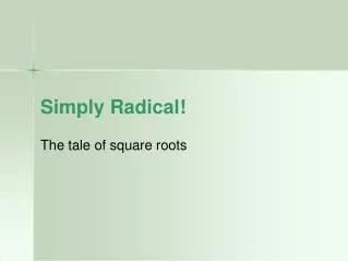 Simply Radical!