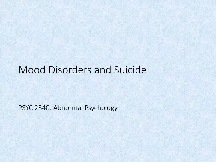 mood disorders and suicide psyc 2340 abnormal psychology