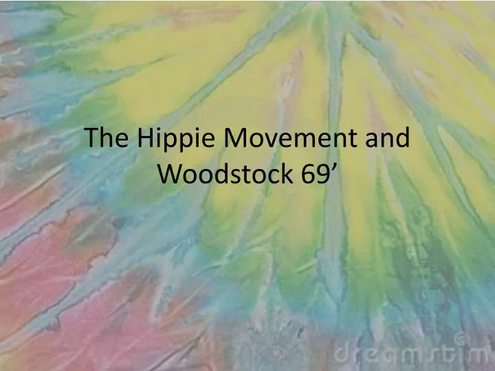 the hippie movement and woodstock 69