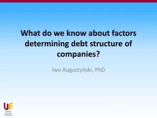 What do we know about factors determining debt structure of companies?