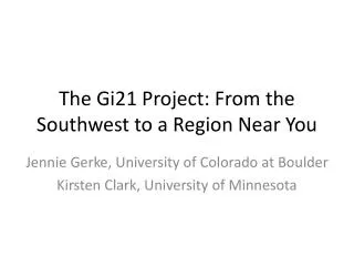 The Gi21 Project: From the Southwest to a Region Near You