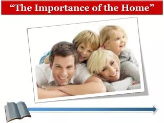 “The Importance of the Home”