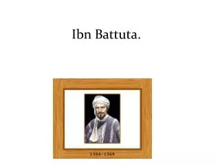 Ibn Battuta .