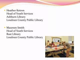 Heather Ketron Head of Youth Services Ashburn Library Loudoun County Public Library