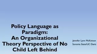 Policy Language as Paradigm: An Organizational Theory Perspective of No Child Left Behind