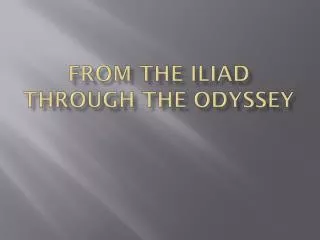 From the Iliad through the Odyssey