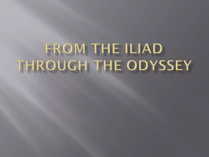 from the iliad through the odyssey
