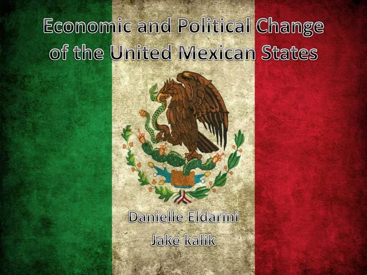 economic and political change of the united mexican states