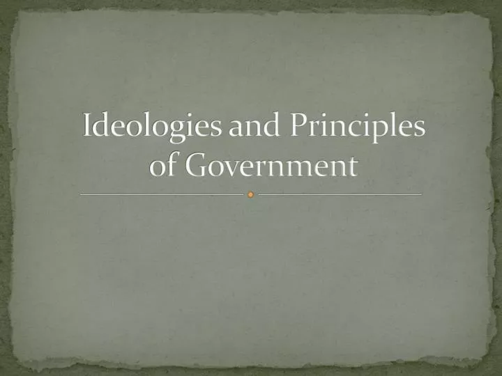ideologies and principles of government