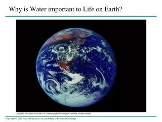 Why is Water important to L ife on Earth?