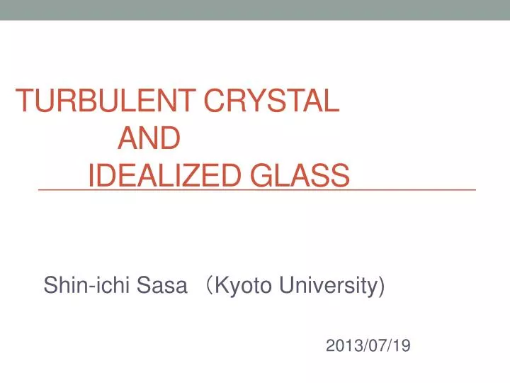 turbulent crystal and idealized glass