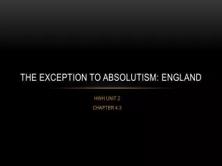 The exception to absolutism: england