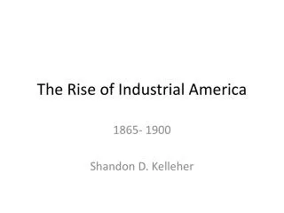 The Rise of Industrial America