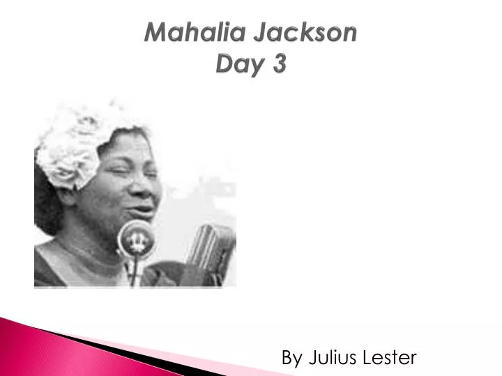 mahalia jackson day 3