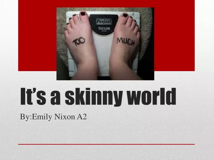 it s a skinny world