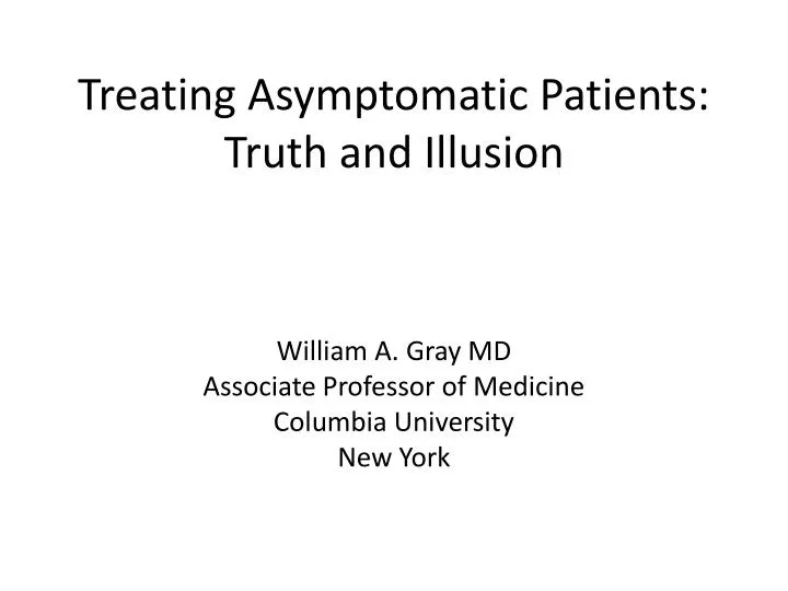 treating asymptomatic patients truth and illusion