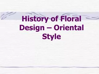 History of Floral Design – Oriental Style