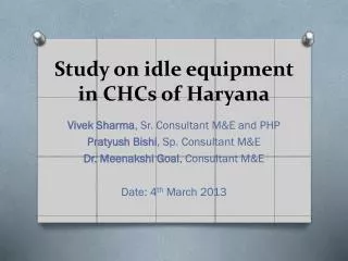 Study on idle equipment in CHCs of Haryana