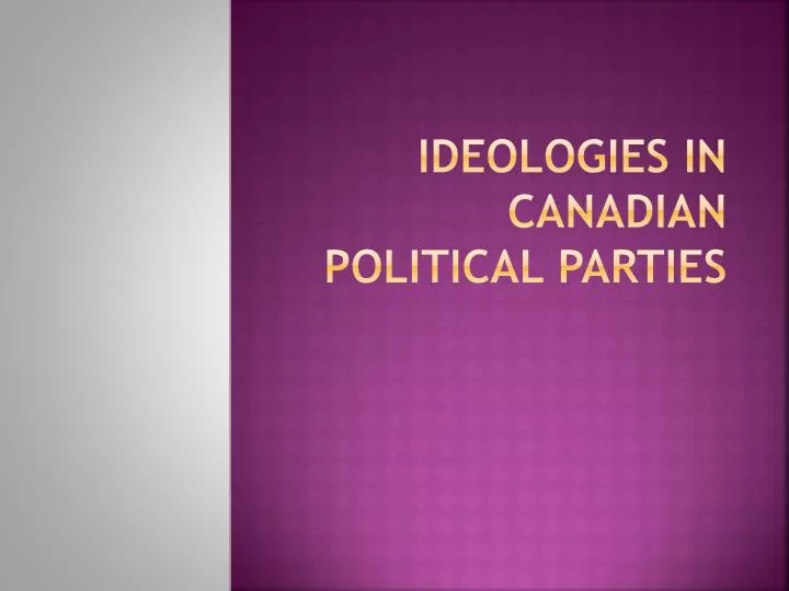 ideologies in canadian political parties