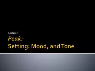 Peak: Setting: Mood, and Tone