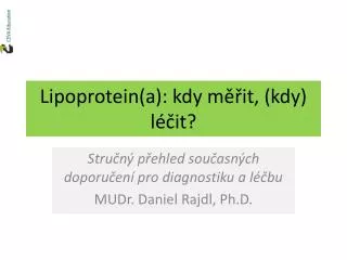 Lipoprotein(a): kdy měřit, (kdy) léčit?