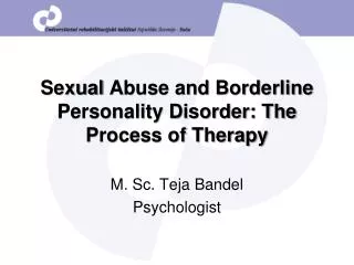 Sexual A buse and Borderline Personality Disorder: The Process of Therapy
