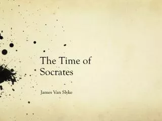 The Time of Socrates